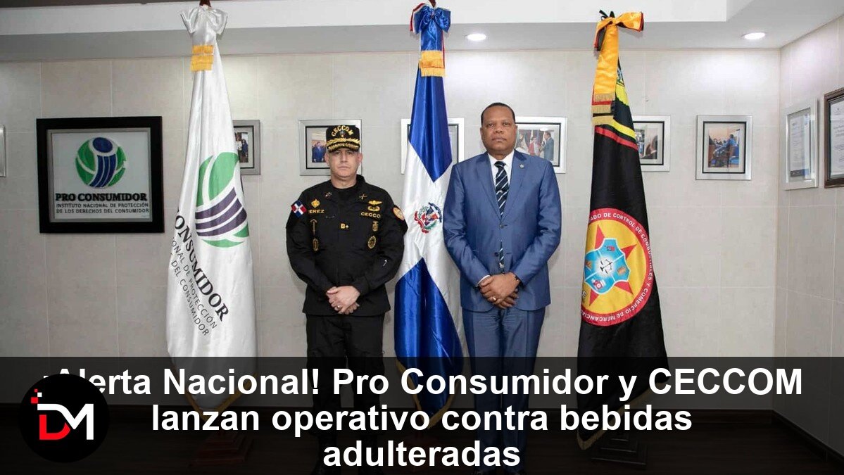 ¡Alerta Nacional! Pro Consumidor y CECCOM lanzan operativo contra bebidas adulteradas